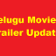 List Of All Telugu Movies & Its Trailer Update