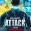 Attack Movie Latest News Updates, Cast & Crew, Release Date Details