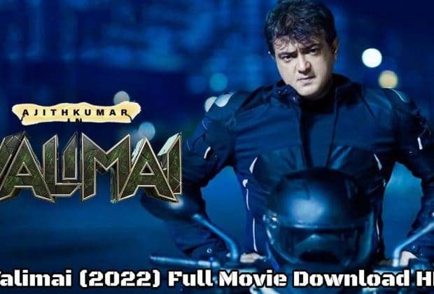 Valimai Full Movie Download